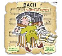 Denis Manuel – Bach raconté aux enfants – CD