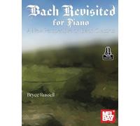 Bach Revisited for Piano: A New Perspective on Bach Classics