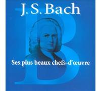Bach: Ses Plus Beaux Chefs-d'oeuvre by Anthologie NEUF