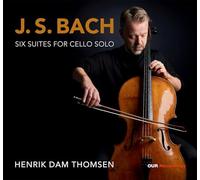 Bach : Six Suites pour Violoncelle Seul / Henrik Dam Thomsen