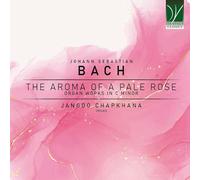 Bach : the Aroma of a Pale Rose - Oeuvres pour Orgue en Do Min