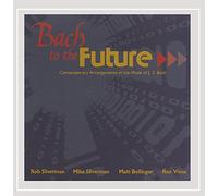 Bach to the Future - Bach to the Future