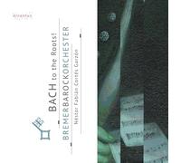 Bremer Barockorchester & Néstor Fabián Cortés Garzón – Bach to The Roots