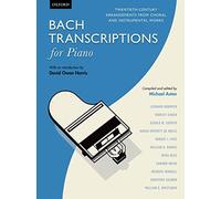 Bach Transcriptions for Piano: Twentieth-century Arrangements from Choral and Instrumental Works