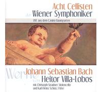 Bach/Villa Lobos : Weihnachtsoratorium/Bachianas Brasileiras/Fliegerflöte. Acht Cellisten Der Wiener Symphoniker
