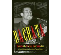 Bachata: A Social History of Dominican Popular Music