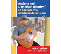 Bachata and Dominican Identity: La Bachata Y La Identidad Dominicana