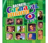 Various Artists - Bachata en El Carnaval Miami 2002