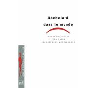 Bachelard dans le monde