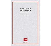 Bachelard educateur Michel Fabre (Auteur)