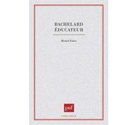 Bachelard educateur - Michel Fabre - Puf - broché - Livre