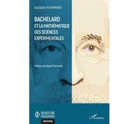 Bachelard et la mathématique des sciences expérimentales - Abdallah Khammari - L'harmattan - broché - Etude