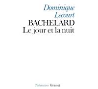 Bachelard ou Le Jour et la nuit : Un essai du matérialisme dialectique