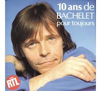 Bachelet, Pierre - 10 ans de Bachelet pour toujours