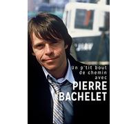 Bachelet, Pierre - Un P'tit Bout De Chemin. [Import]