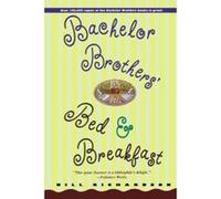 Bachelor Brothers' Bed and Breakfast Bill Richardson (Auteur)