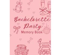 Bachelorette Party Memory Book: 100 Pages Keepsake Journal for Brides and Bridesmaids to Capture Unforgettable Moments, Photos, and Messages | 8.5 x 11 in.