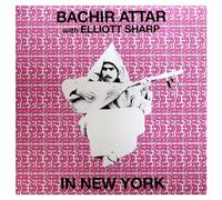 Bachir Attar & Elliott Sharp - In New York