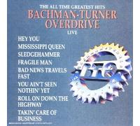 Bachman Turner Overdrive - All Time Greatest Hits Live