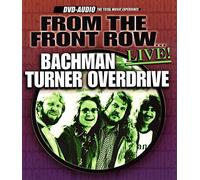 Bachman Turner Overdrive - From the Front Row ... Live