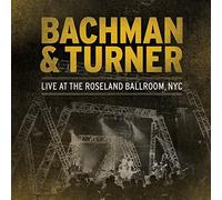 Bachman Turner Overdrive - Live At The Roseland Ballroom, NYC By Bachman Turner Overdrive (2012-06-25)