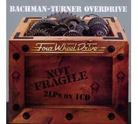 Bachman-Turner Overdrive - Not Fragile/Four Wheel. [Import]