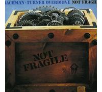 Bachman-Turner Overdrive - Not Fragile [Import]