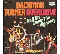 Bachmann Turner Overdrive - Roll on Down The Highway [Import]