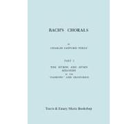 Bach's Chorals. Part 1 - The Hymns And Hymn Melodies Of The Passions And Oratorios. [Facsimile Of 1915 Edition].