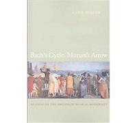 Bach's Cycle, Mozart's Arrow Karol Berger (Auteur)