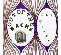 Bachs – Out of the Bachs