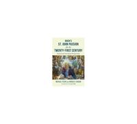 Bach's St. John Passion For The Twenty-First Century
