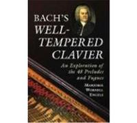 Bach's Well-Tempered Clavier: An Exploration of the 48 Preludes and Fugues Engels, Marjorie Wornell (Auteur)