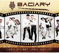 Baciary Lubię Spiewać, Lubię Tańczyć