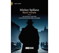 Bacio mortale. Mike Hammer (Vol. 6)