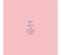 Back 2 Basics/Thomas Clausen Trio