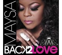 Back 2 Love by Maysa [Audio CD] NEUF