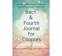 Back and Forth Journal for Couples: A Year of Writing, Sharing, and Rekindling Your Connection