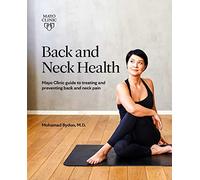 Back and Neck Health: Mayo Clinic Guide to Treating and Preventing Back and Neck Pain