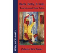 Back, Belly, and Side: True Lies and False Tales