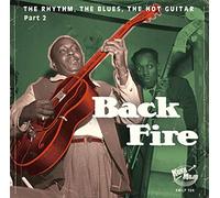 Back Fire/the Rythm the Blues the Hot Guitar Part 2