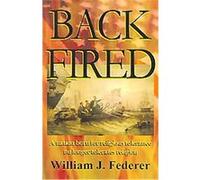 Back fired William J. Federer (Auteur)