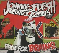 Johnny Flesh & The Redne – Back for Brains – Import – Wolverine