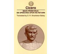 Back From Exile: Six Speeches Upon His Return (Society for Classical Studies
