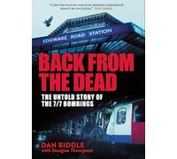 Back From The Dead: The Untold Story Of the 7/7 Bombings