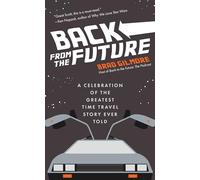Back From the Future by Brad Gilmore Brad Gilmore (Auteur)