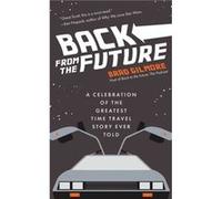 Back From the Future by Brad Gilmore Brad Gilmore (Auteur)