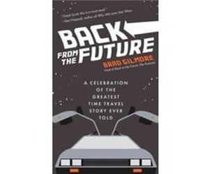Back From the Future by Brad Gilmore Brad Gilmore (Auteur)