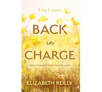 Back In Charge: How I Healed from Chronic Pain