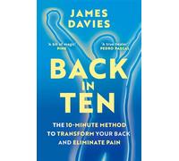 Back in Ten The 10-Minute Method to Transform Your Back and Eliminate Pain - James Davies - Orion Spring - ebook (ePub) - Livre